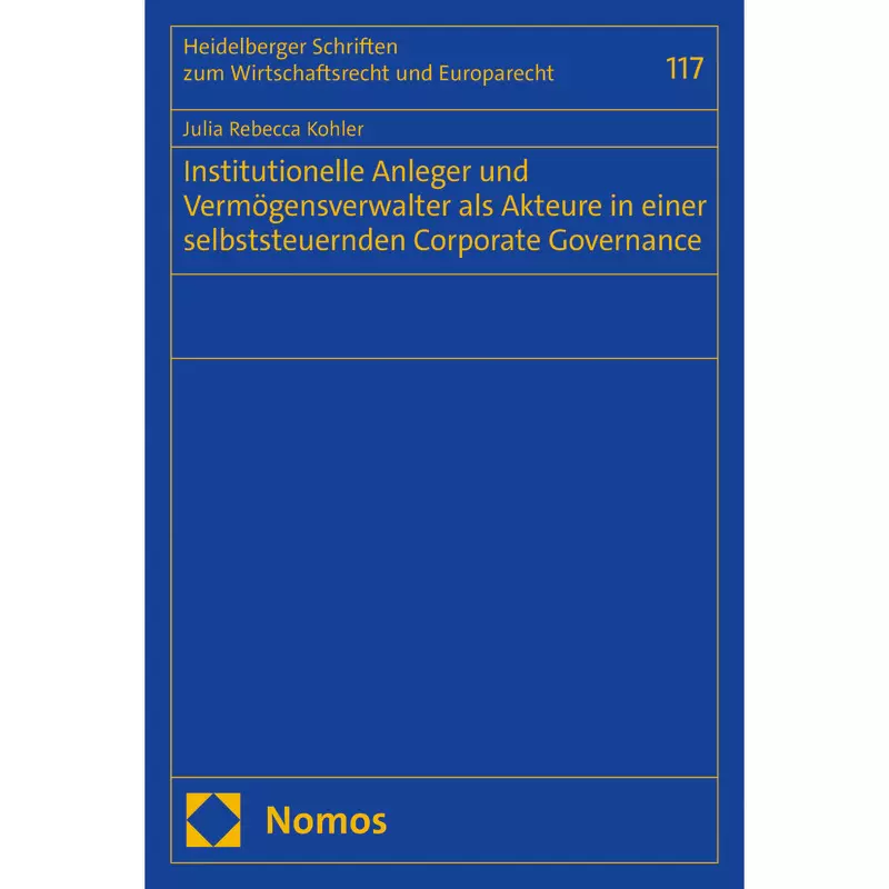 Institutionelle Anleger und Vermögensverwalter als Akteure in einer selbststeuernden Corporate Governance