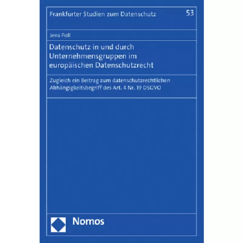 Datenschutz in und durch Unternehmensgruppen im europäischen Datenschutzrecht