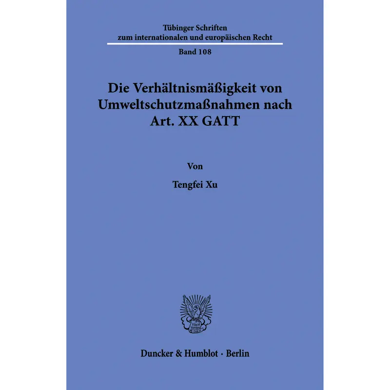Die Verhältnismäßigkeit von Umweltschutzmaßnahmen nach Art. XX GATT