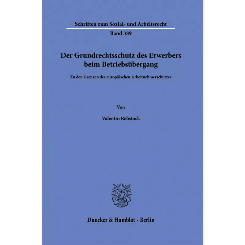 Der Grundrechtsschutz des Erwerbers beim Betriebsübergang