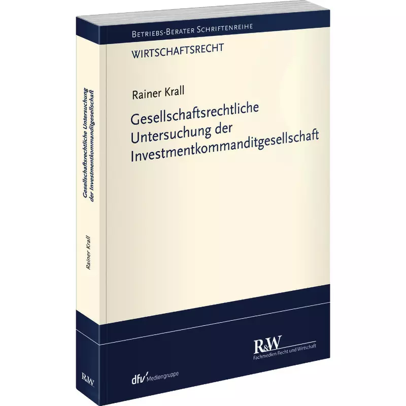 Gesellschaftsrechtliche Untersuchung der Investmentkommanditgesellschaft