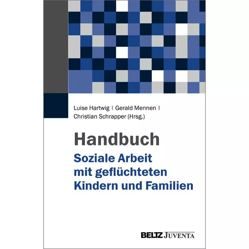 Handbuch Soziale Arbeit mit geflüchteten Kindern und Familien