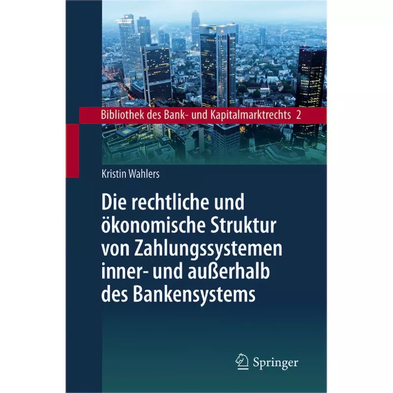 Die rechtliche und ökonomische Struktur von Zahlungssystemen inner- und außerhalb des Bankensystems