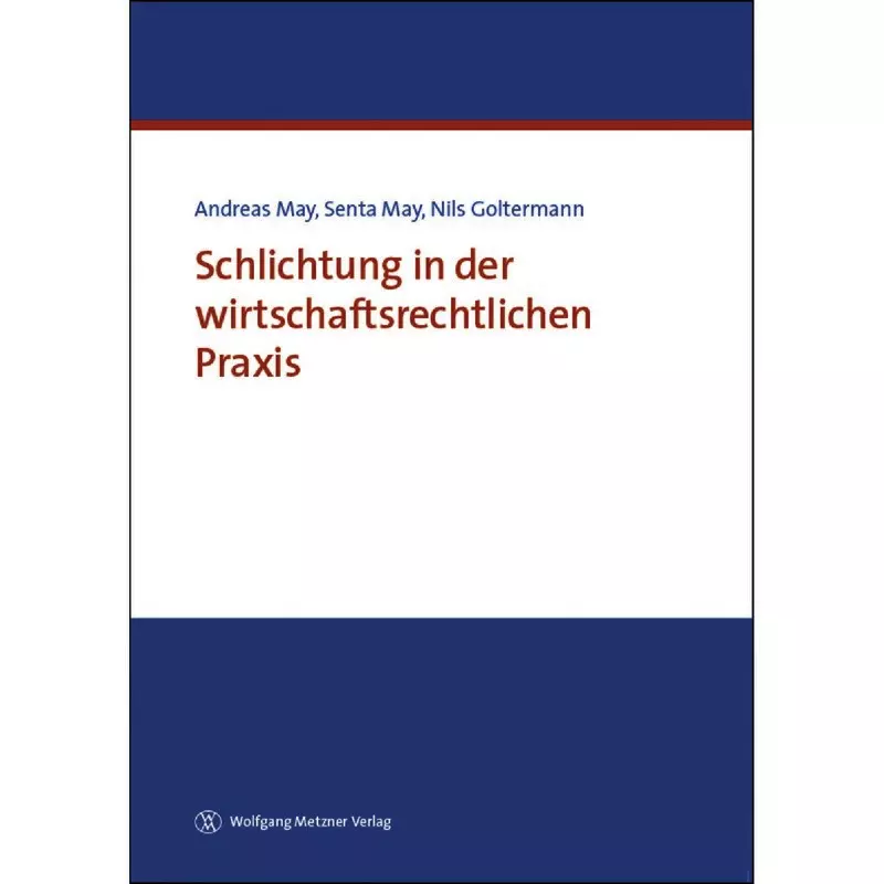 Schlichtung in der wirtschaftsrechtlichen Praxis