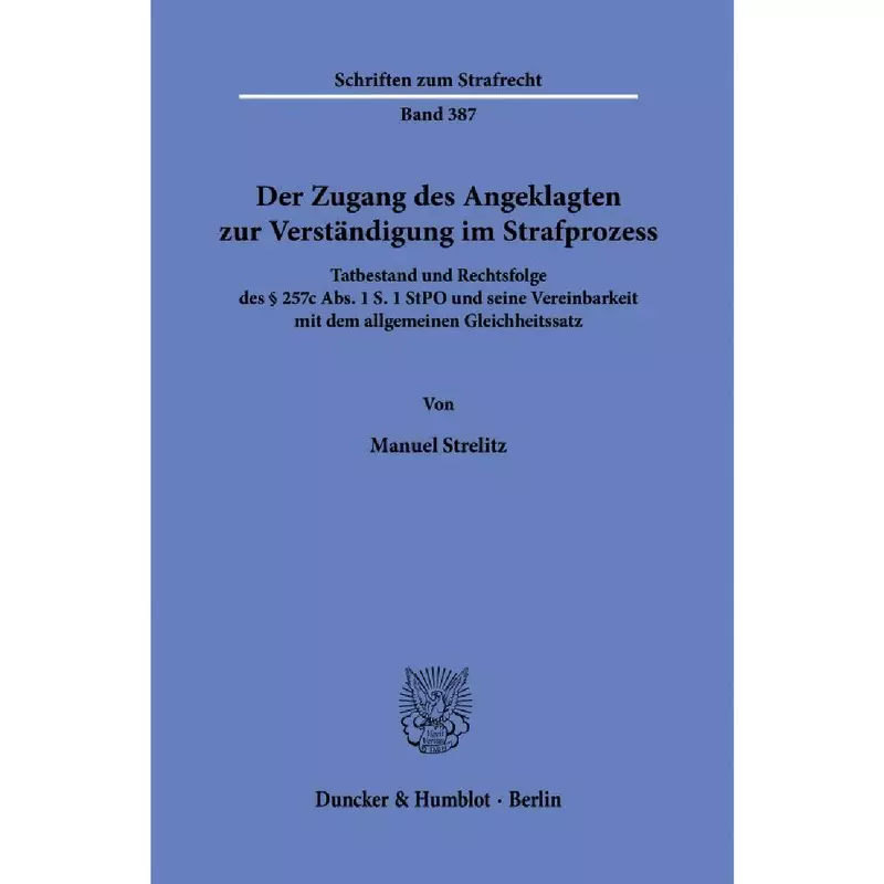 Der Zugang des Angeklagten zur Verständigung im Strafprozess