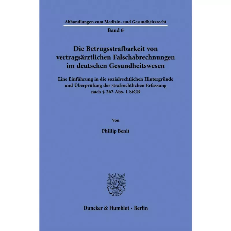 Die Betrugsstrafbarkeit von vertragsärztlichen Falschabrechnungen im deutschen Gesundheitswesen