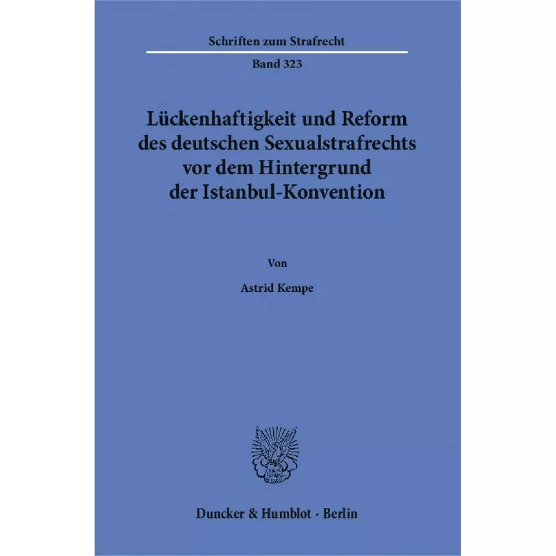 Lückenhaftigkeit und Reform des deutschen Sexualstrafrechts vor dem Hintergrund der Istanbul-Konvention