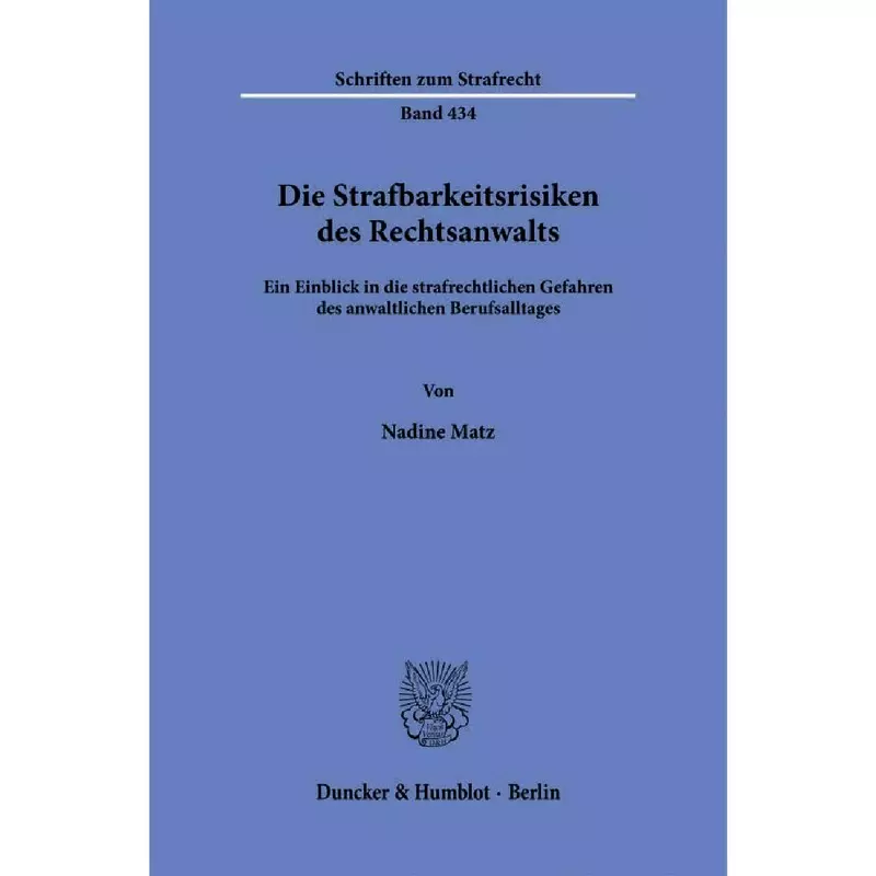 Die Strafbarkeitsrisiken des Rechtsanwalts