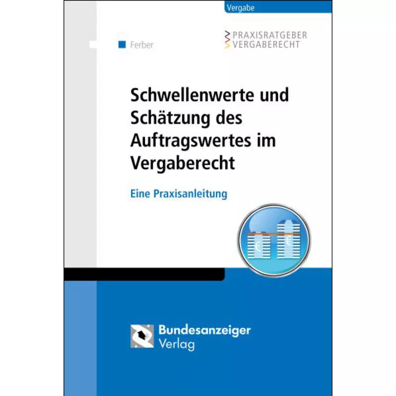 Schwellenwerte und Schätzung des Auftragswertes im Vergaberecht