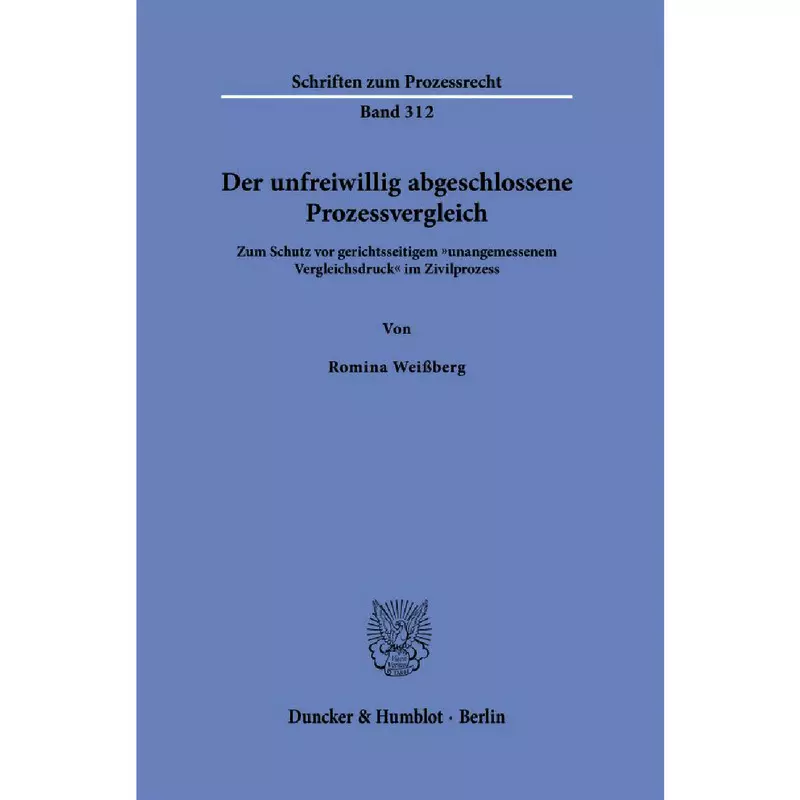 Der unfreiwillig abgeschlossene Prozessvergleich