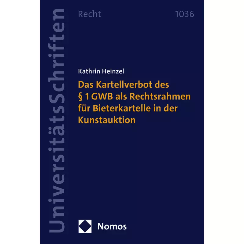 Das Kartellverbot des § 1 GWB als Rechtsrahmen für Bieterkartelle in der Kunstauktion