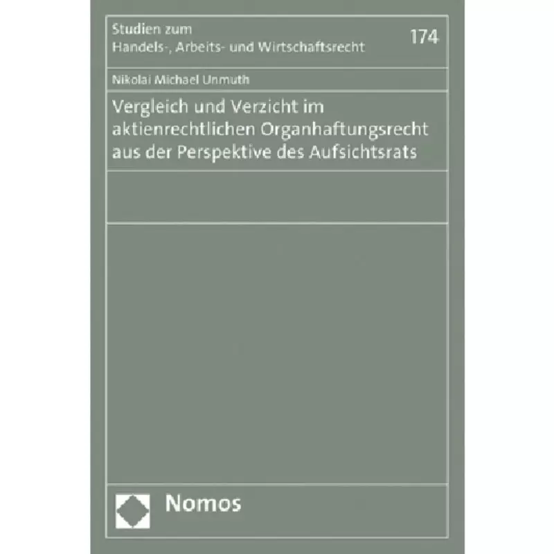 Vergleich und Verzicht im aktienrechtlichen Organhaftungsrecht aus der Perspektive des Aufsichtsrats
