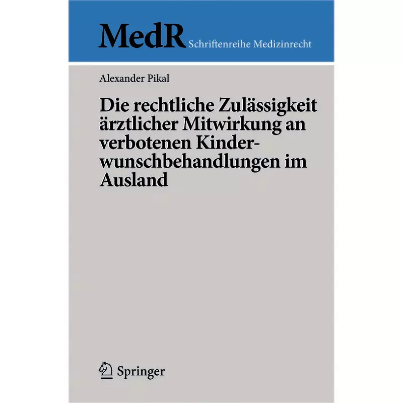 Die rechtliche Zulässigkeit ärztlicher Mitwirkung an verbotenen Kinderwunschbehandlungen im Ausland