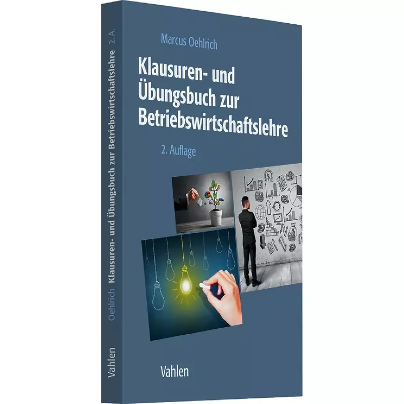 Klausuren- und Übungsbuch zur Betriebswirtschaftslehre