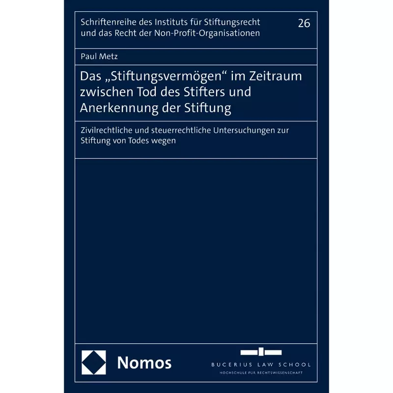 Das „Stiftungsvermögen" im Zeitraum zwischen Tod des Stifters und Anerkennung der Stiftung