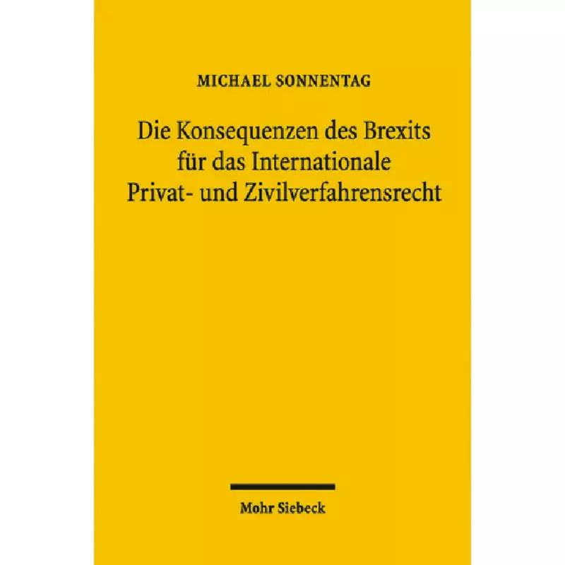 Die Konsequenzen des Brexits für das Internationale Privat- und Zivilverfahrensrecht