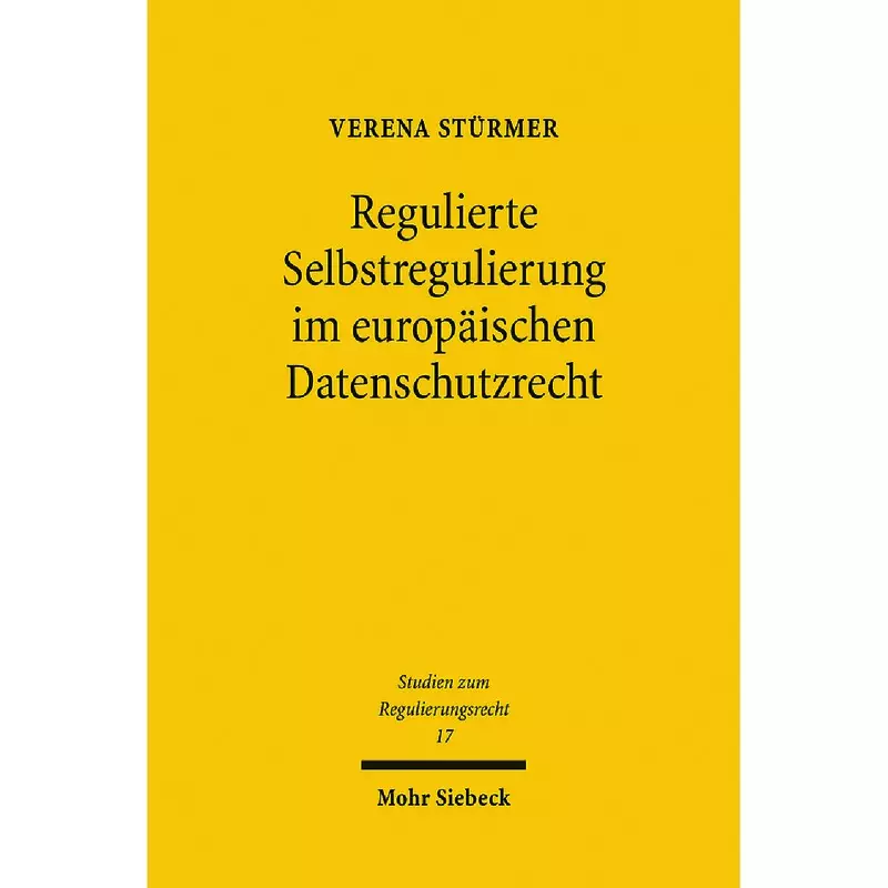 Regulierte Selbstregulierung im europäischen Datenschutzrecht