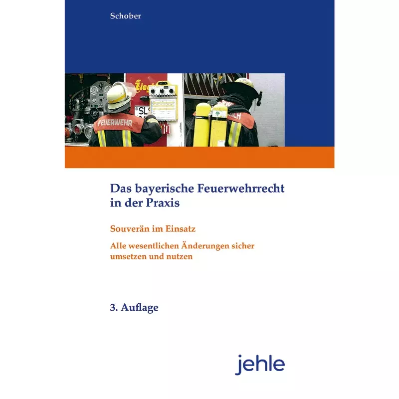 Das bayerische Feuerwehrrecht in der Praxis
