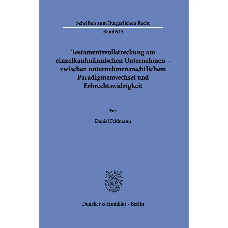 Testamentsvollstreckung am einzelkaufmännischen Unternehmen – zwischen unternehmensrechtlichem Paradigmenwechsel und Erbrechtswidrigkeit