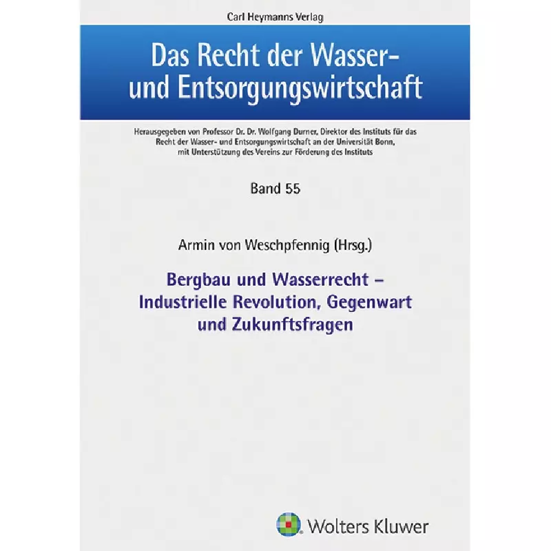 Bergbau und Wasserrecht - Industrielle Revolution, Gegenwart und Zukunftsfragen