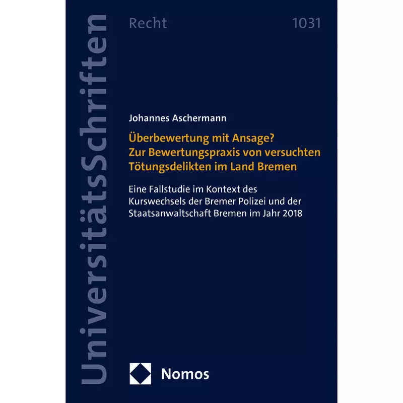 Überbewertung mit Ansage? Zur Bewertungspraxis von versuchten Tötungsdelikten im Land Bremen