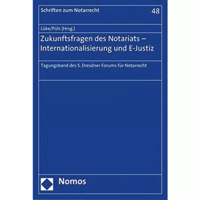 Zukunftsfragen des Notariats - Internationalisierung und E-Justiz