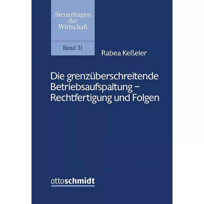 Die grenzüberschreitende Betriebsaufspaltung - Rechtfertigung und Folgen