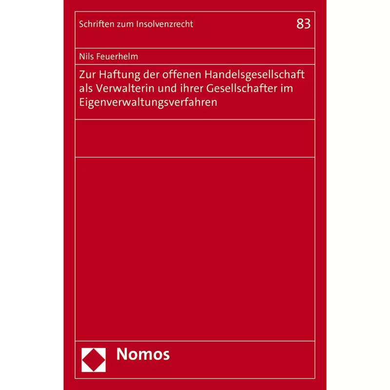 Zur Haftung der offenen Handelsgesellschaft als Verwalterin und ihrer Gesellschafter im Eigenverwaltungsverfahren