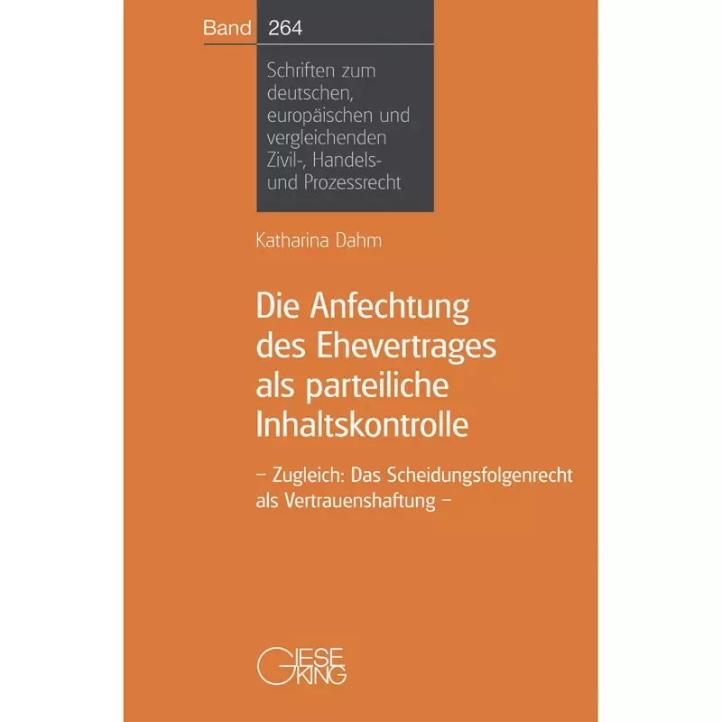 Die Anfechtung des Ehevertrages als parteiliche Inhaltskontrolle