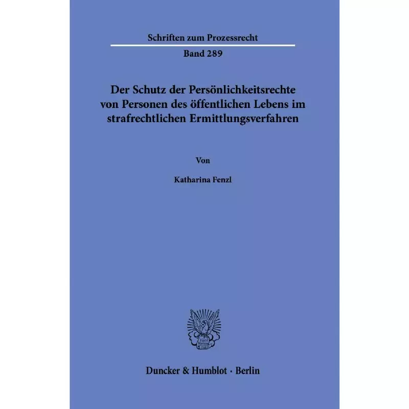 Der Schutz der Persönlichkeitsrechte von Personen des öffentlichen Lebens im strafrechtlichen Ermittlungsverfahren