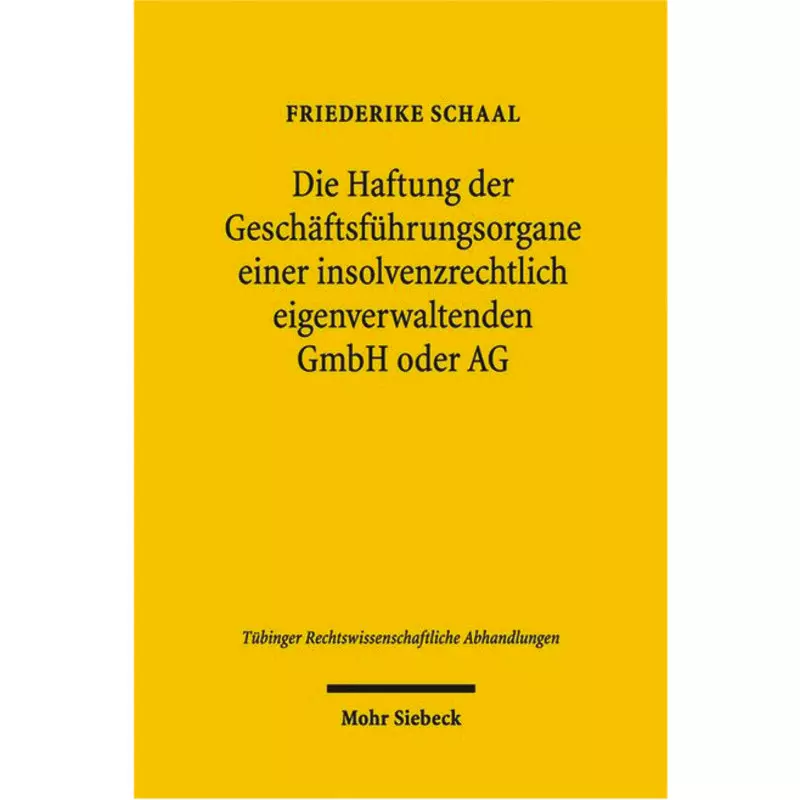Die Haftung der Geschäftsführungsorgane einer insolvenzrechtlich eigenverwaltenden GmbH oder AG