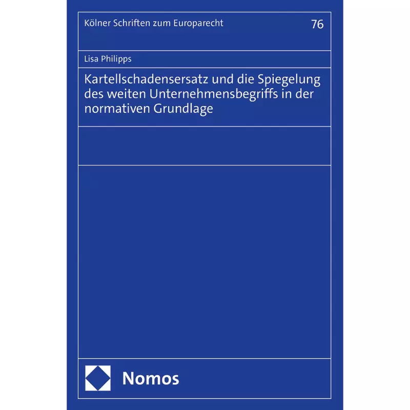 Kartellschadensersatz und die Spiegelung des weiten Unternehmensbegriffs in der normativen Grundlage